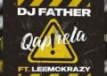 DJ Father - Qaphela ft LeeMcKrazy