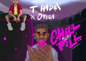 T Hadex - Chill Pill (Remix) Ft. Otega