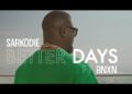 VIDEO: Sarkodie Ft. BNXN fka Buju - Better Days