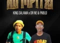 King Salama - Ao Mpitxi Ft Dr Nel & Pablo