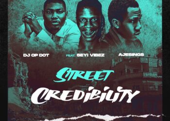 DJ OP Dot – Street Credibility Ft. Seyi Vibez & Ajesings