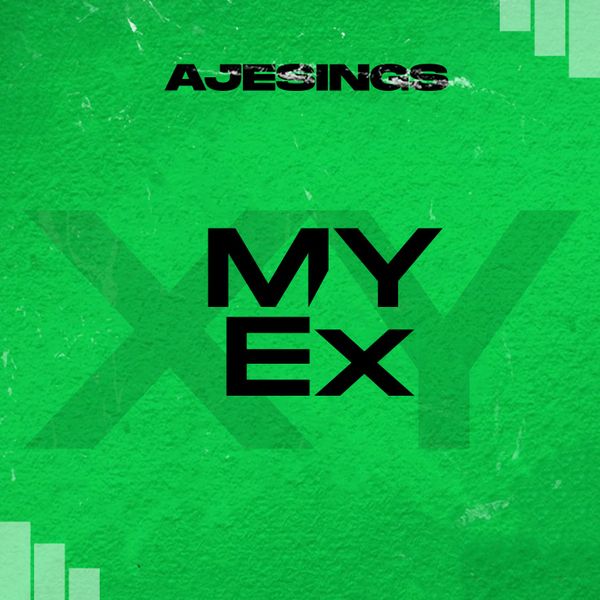 Ajesings – My Ex