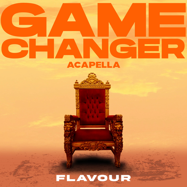 Flavour – Game Changer ( Acapella)
