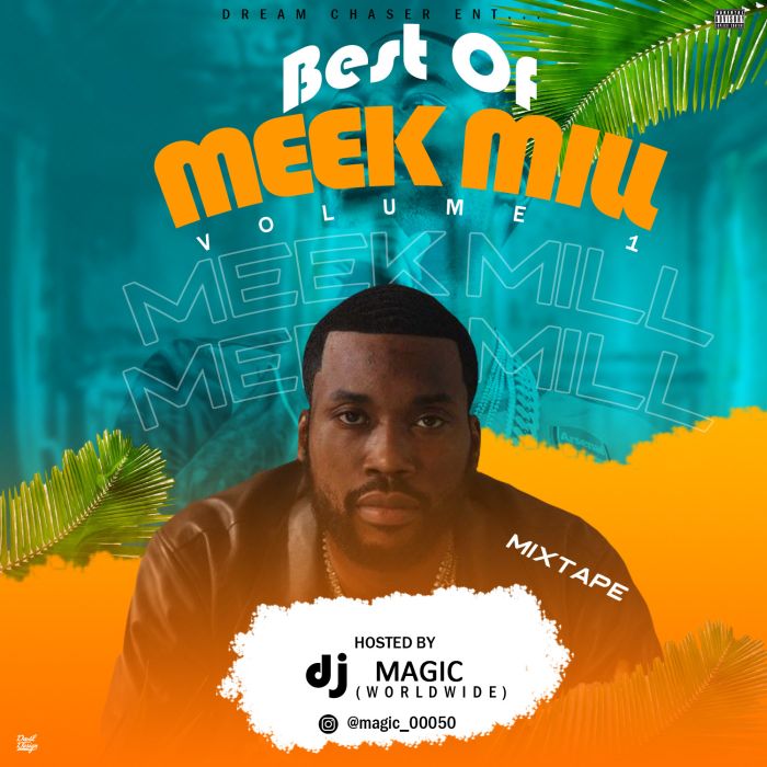 [Mixtape] DJ Magic – Best Of Meek Mill