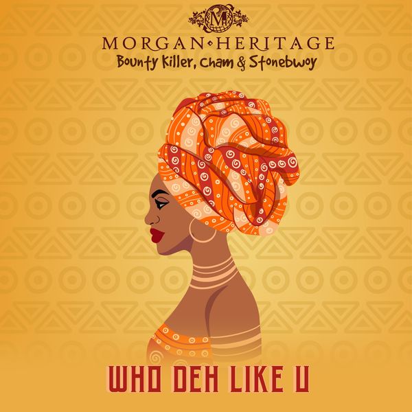 Morgan Heritage – Who Deh Like U