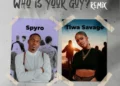 Spyro – Who Is Your Guy (Remix) Ft. Tiwa Savage