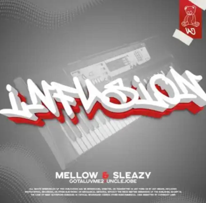 Uncle Jobe, Gelesto, Mellow & Sleazy – Infusion Ft. Gotaluvme2