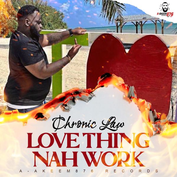 Chronic law – Love Thing Nah Work
