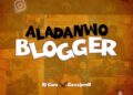 DJ CORA – Aladanwo Blogger ft. Gossip Mill