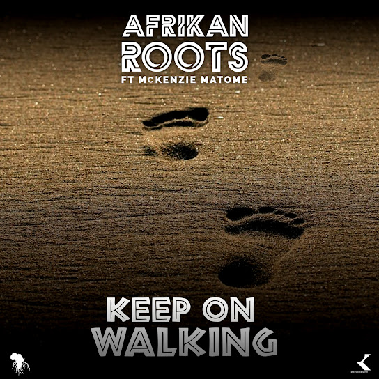 Afrikan Roots – Keep on Walking
