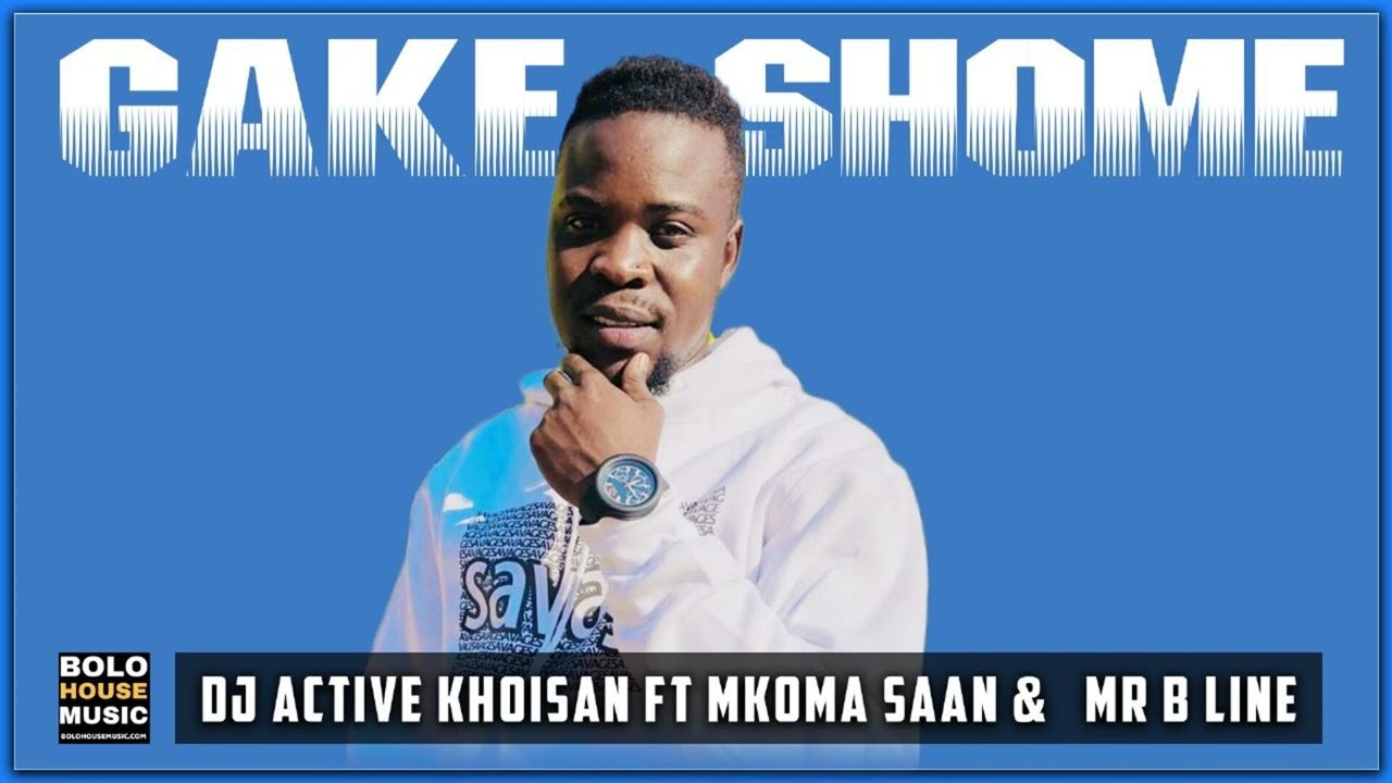 DJ Active Khoisan – Gake Shome