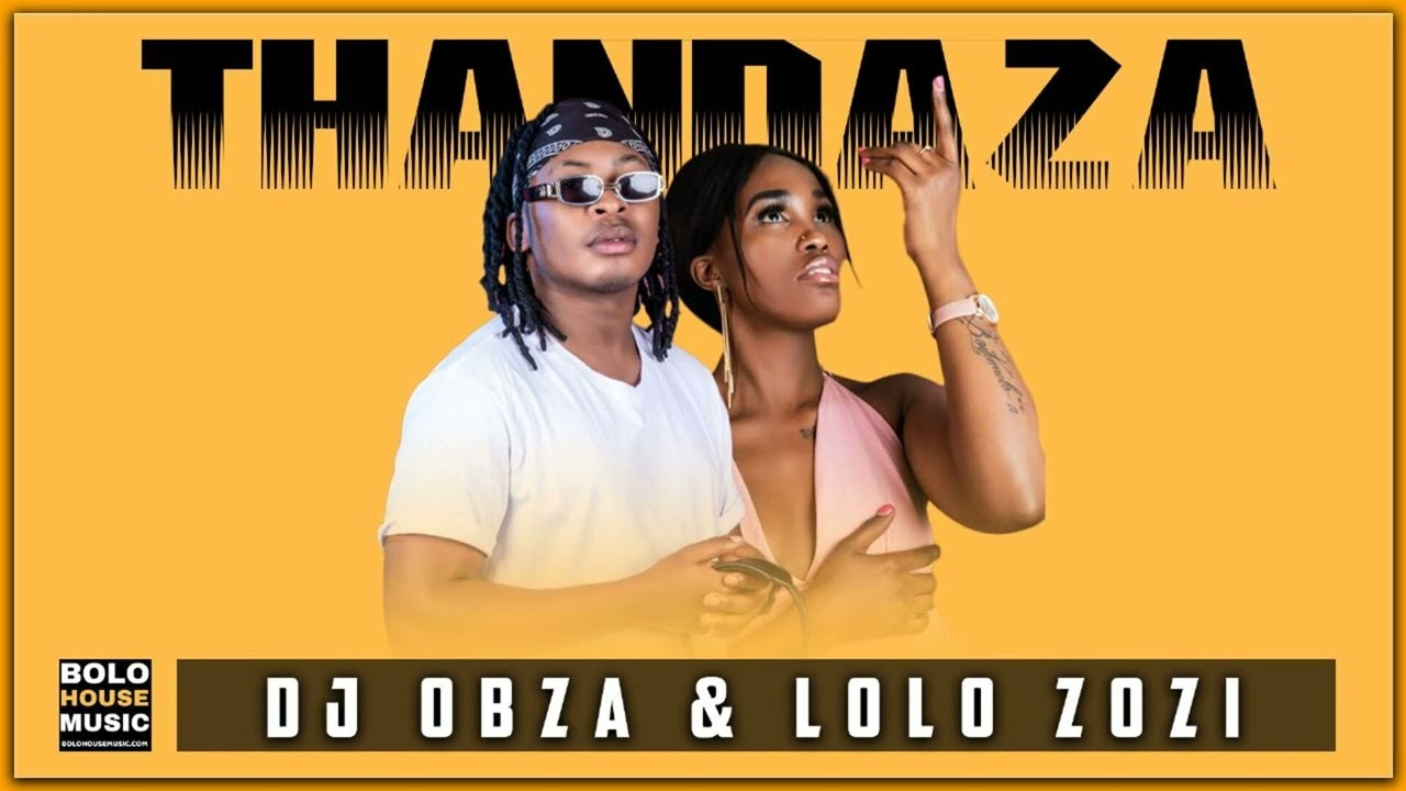 DJ Obza x Lolo Zozi – Thandza (Original)