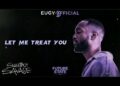 Eugy – Let Me Treat You