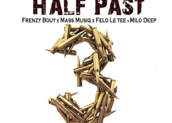Frenzy Bouy – Half Past 3 ft. Mas Musiq, Felo Le tee & Milo Deep