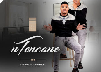 Ntencane – Isivulwe yonke