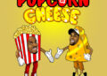 Robot Boii – Popcorn & Cheese Ft. Smiro & Mpho Popps