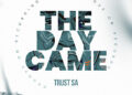 Trust SA – The Day Came