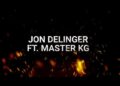 Jon Delinger – Love Love Love ft Master KG