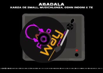 Kabza De Small & MusicHlonza – Abadala Ft. Oshn Indoni & Tebreezy