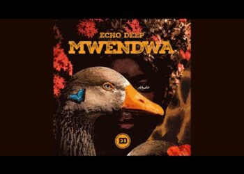 Echo Deep – Mwendwa