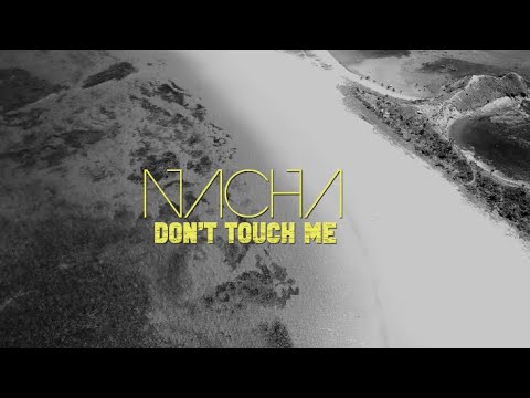 Nacha – Don’t Touch Me