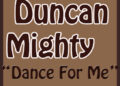 Duncan Mighty – Dance For Me Ft. Sandazblack
