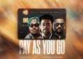 M.O.G Beatz – Pay As You Go ft. Sarkodie & Camidoh