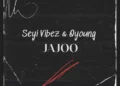 Seyi Vibez – Jajoo ft. Q-young