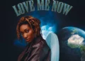 Wendy Shay – Love Me Now