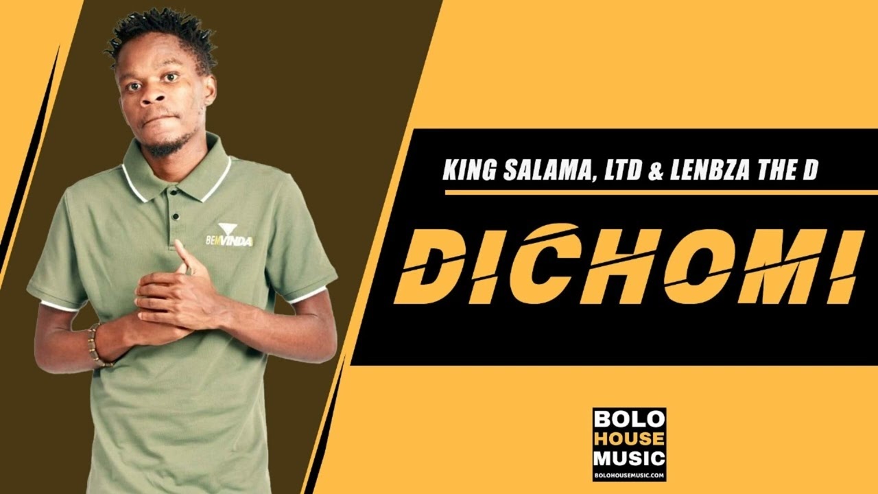 King Salama x LTD & Lenbza The DJ – Dichomi