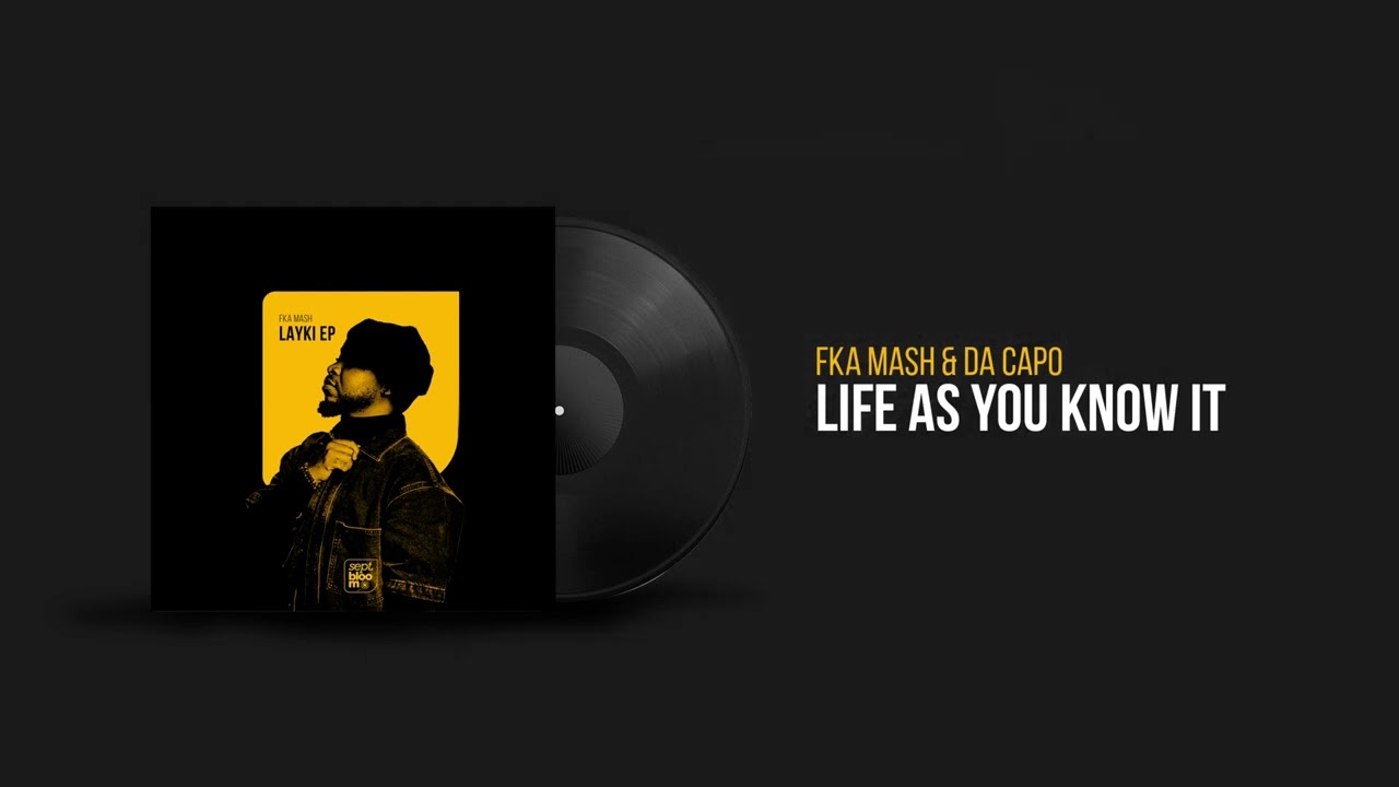 Fka Mash – Life As You Know It
