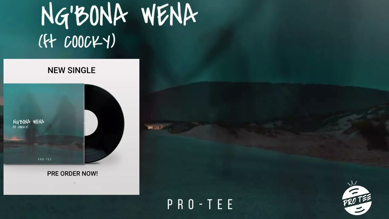 Pro-Tee – Ng'bona Wena