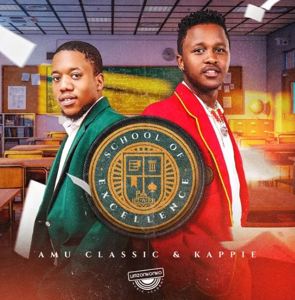ALBUM: Amu Classic & Kappie – School Of Excellence