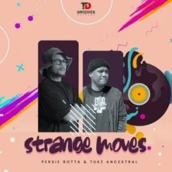 Persie Botta Tukz Ancestral Strange Moves Original Mix