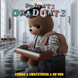 Yumbs - Private Graduate Ft Zwayetoven, Ch'cco