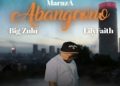 MarazA - Abangcono Ft Big Zulu LilyFaith