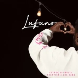 Lutroo Da Music, Khanyisa, Una Rams - Lufuno Ft. Yumbs, Sly, Marcus MC