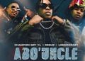 Champion Boy YL, EeQue, LeeMcKrazy - Abo'Uncle ft Vyno Keys, Nandipha808, Rivalz