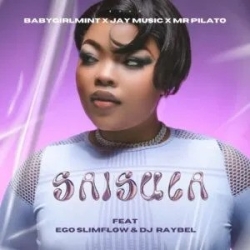 Babygirlmint Jay Music Mr Pilato Saisula ft Ego Slimflow DJ Raybel