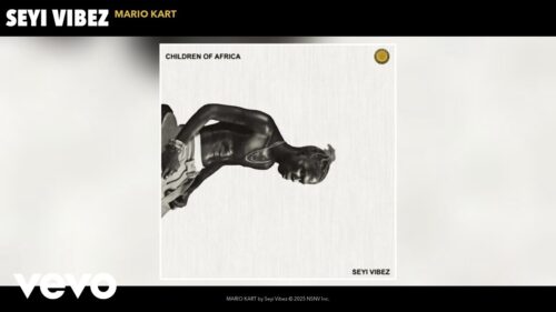 Seyi Vibez – MARIO KART