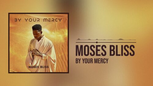 Moses Bliss – By Your Mercy