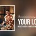 Moses Bliss – Your Love Ft. Chandler Moore