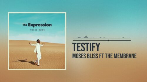Moses Bliss – Testify