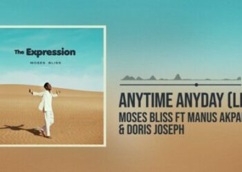 Moses Bliss – Anytime Anyday (Live) ft. Manus Akpanke & Doris Joseph