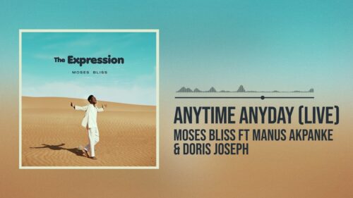 Moses Bliss – Anytime Anyday (Live)