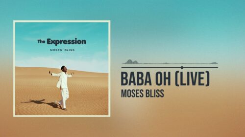 Moses Bliss – Baba Oh (Live)