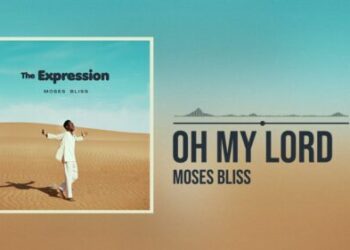 Moses Bliss – Oh My Lord