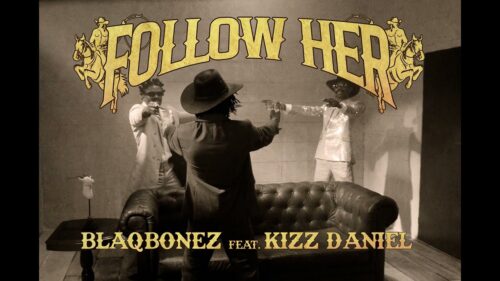 Blaqbonez – Follow Her