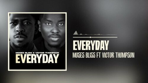 Moses Bliss – Everyday