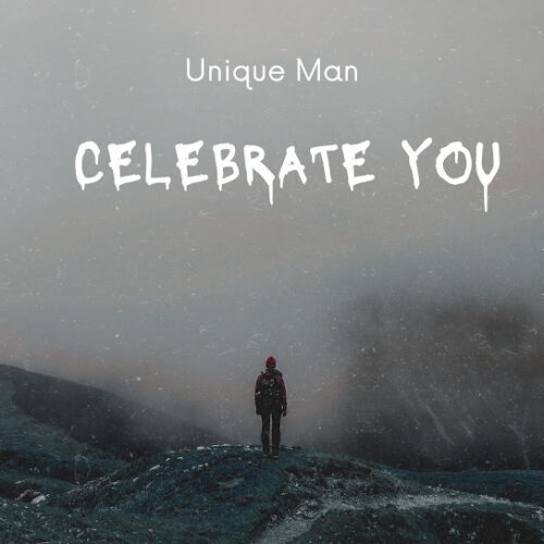 Unique Man – Celebrate You
